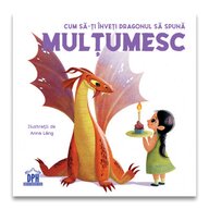 Carte educativa Cum sa-ti inveti dragonul sa spuna Multumesc