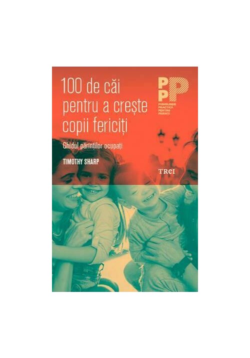 100 de cai pentru a creste copii fericiti