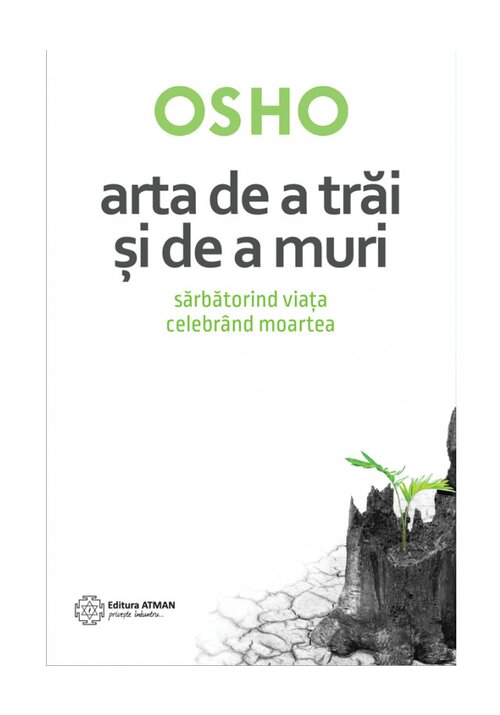 Arta de a trai si de a muri. sarbatorind viata, celebrand moartea