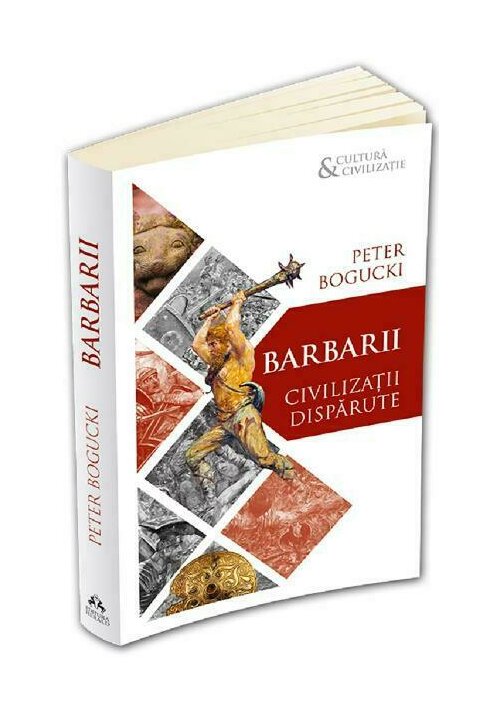 Barbarii. civilizatii disparute