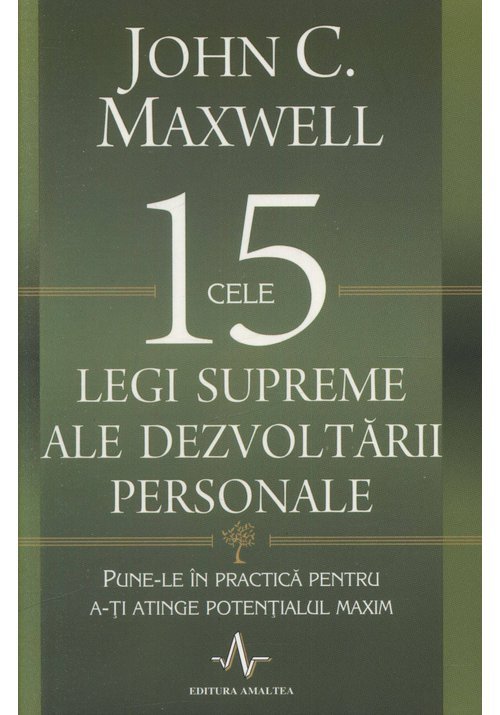 Cele 15 legi supreme ale dezvoltării personale Cele 15 legi supreme ale dezvoltării personale