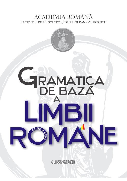 GRAMATICA DE BAZA A LIMBII ROMANE – EDITIA A II-A