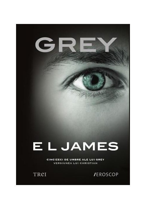 Grey - E L James - Vol. 4 Cincizeci de umbre ale lui Grey