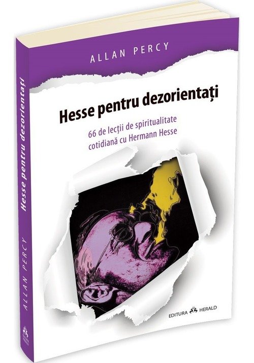 Hesse pentru dezorientati - 66 lectii de spiritualitate cotidiana cu Herman Hesse