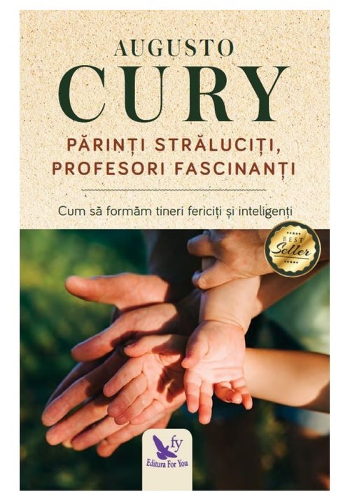 Parinti straluciti, profesori fascinanti. Cum sa formam tineri fericiti si inteligenti, editie revizuita Parinti straluciti, profesori fascinanti. Cum sa formam tineri fericiti si inteligenti, editie revizuita