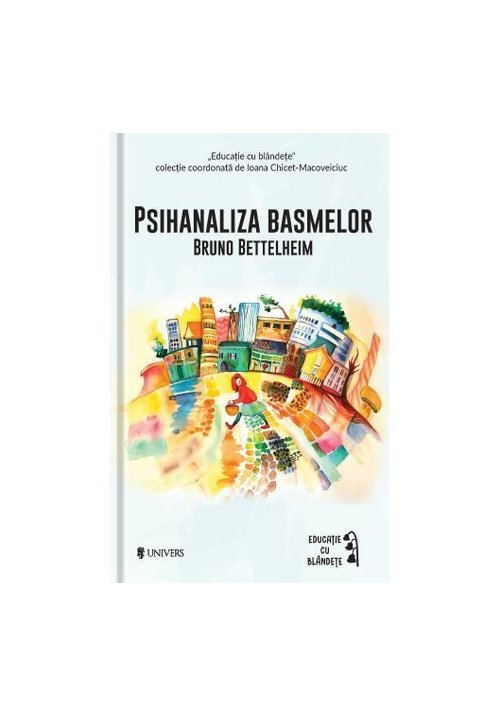 Psihanaliza basmelor - Colectia Educatie cu Blandete