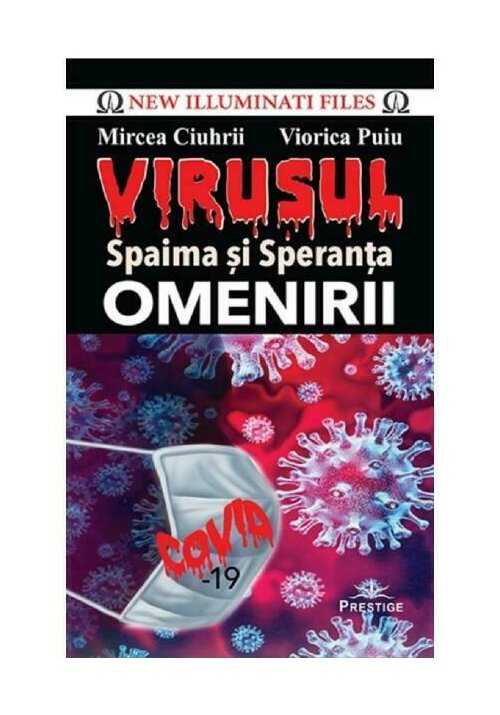 Virusul, spaima si speranta omenirii